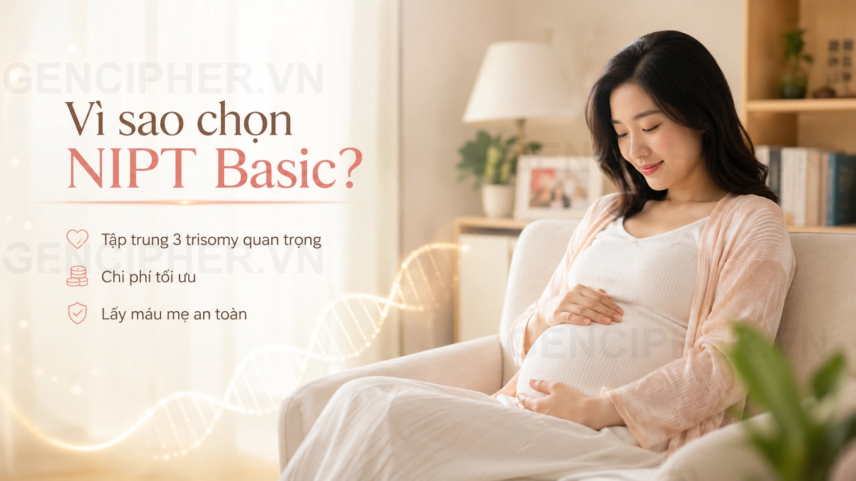 Minh họa Vì sao nên chọn NIPT Gencare Basic tại GEN CIPHER?